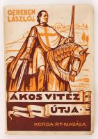 Gereben László: Ákos vitéz útja. Bp., 1943. Korda.