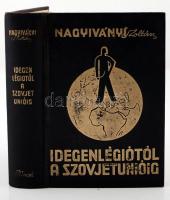 Nagyiványi Zoltán: Idegenlégiótól a Szovjetúnióig. Budapest, 1934, Révai. Aranyozott egészvászon kötés, laza gerinccel