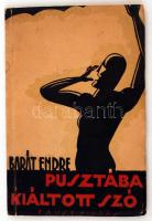Barát Endre: Pusztába kiáltott szó. Versek. A szerző saját kezű ajánlásával kollégájának! Bp. 1936. Faust. 63 p. A címlap linómetszetét Müller Lajos készítette. Fűzve, kiadói borítóban.