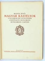 Rados Jenő: Magyar kastélyok. Ungarische Schlösser. Châteaux hongrois. Hungarian Castles. Bp., 1931,...