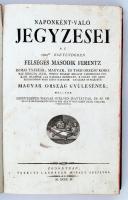 Naponként-való jegyzései az 1802dik esztendőben felséges második Ferentz római tsászár, Magyar és Ts...