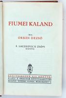 Orbán Dezső: Fiumei kaland - P. Laczkovich Zsófi rajzaival. Bp., cca 1930 Magyar könyvbarátok. egész...