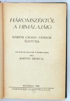 Baktay Ervin: Háromszéktől a Himalájáig. Körösi Csoma Sándor életútja. Trócsányi Zsolt történésznek ...