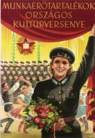 Munkaerőtartalékok Országos Kultúrversenye; Kultúrával is a szocializmusért harcolnak az ipari tanulók! / Hungarian Socialist propaganda s: Pál György