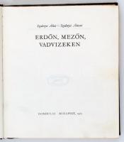 Szederjei Ákos, Szederjei Ákosné: Erdőn, mezőn, vadvizeken. Bp., 1965, Gondolat. Kopottas vászonköté...