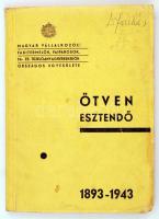 Ötven esztendő. 1893-1943.  Magyar Vállalkozói Fakitermelők, Faiparosok, fa- és Tüzelőanyagkereskedők Országos Egyesülete ünnepi aranykönyve és 50-ik közgyűlési jelentése. Kiadói papír kötésben.
