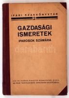 Gazdasági Ismeretek iparosok számára. Adó, társadalombiztosítási és könyvelési ismeretek. Ipari Szakkönyvtár. Bp., é.n., Az Ipari Tanfolyamok Országos Vezetősége. Kiadói félvászon kötésben.