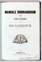 Manuale ordinandorum usibus cleri junioris et neo-sacerdotum. Strigonii, 1860, Horák. Félvászon kötésben.