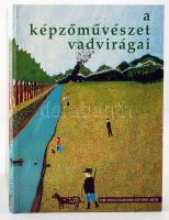 Bánszky Pál: A képzőművészet vadvirágai. The Wild Flowers of fine arts. 100 népművészeti és naiv szemléletű magyar alkotó. Szerző által dedikált példány! Kecskemét, 1997, a szerző saját kiadása. Illusztrált kiadói kemény kötésben. Szép állapotban.