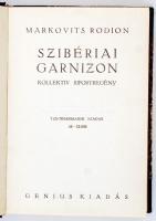 Markovits Rodion: Szibériai garnizon. Kollektív riportregény. [Bp.], [1930], Genius. Későbbi félvász...