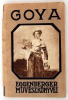 Meller Simon: Goya. Eggenberger Művészkönyvei III. Bp., 1913, Eggenberger. Képekkel illusztrált kiadvány. Hibás gerincű, illusztrált, kiadói kemény kötésben.