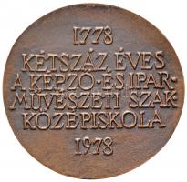 1978. "Kétszáz éves a Képző- és Iparművészeti Szakközépiskola 1778-1978" öntött Br érem er...