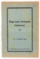 Dornyay Béla: Régi tatai térképek helynevei. Tata, 1937. Engländer Ferenc. Kiadói papírkötésben. 16p. Ritka!