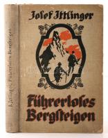 Ittlinger, Josef: Führerloses Bergsteigen. Das Gehen auf Fels, Schnee und Eis. Leipzig - Zürich, 1922, Grethlein & Co. (Bibliothek für Sport und Spiel). Kicsit kopott félvászon kötésben, egyébként jó állapotban. /  In a bit worn out half linen binding, otherwise in good condition.