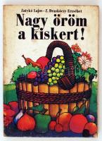 Zatykó Lajos, Z. Draskóczy Erzsébet: Nagy öröm a kiskert! Illusztrált kiadói papír kötésben.