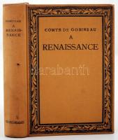 Comte de Gobineau: A reneissance. Savonarola, Borgia Cézár, II. Gyula, X. Leó, Michelangelo történelmi jelenetek. Fordította Kuncz Aladár. Harmadik kiadás. Bp., Genius Kiadás. Kiadói egészvászon kötés, jó állapotban.