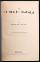 Dr. Cholnoky Jenő: A napsugár diadala. 107 kép és 67 ábra a szövegben. Bp., Singer és Wolfner. Kiadó...
