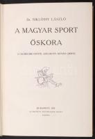 Siklóssy László: A magyar sport ezer éve. I-III. Budapest, 1927-1929, Országos testnevelési Tanács. ...