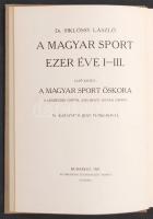 Siklóssy László: A magyar sport ezer éve. I-III. Budapest, 1927-1929, Országos testnevelési Tanács. ...