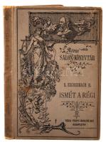 Ebner-Eschenbach Mária: Ismét a régi. Bp., 1897, Athenaeum. Díszes kiadói egészvászon kötésben, kopottas állapotban.