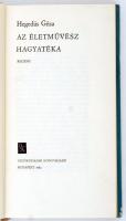 Hegedüs Géza: Az életművész hagyatéka. Bp., 1964. Szépirodalmi. Dedikált példány!