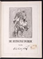 Maler Ludwig Koch: Die Reitkunst im Bilde.
Wien, é.n. Campagne-Reitergesellschaft. egsézvészon köté...