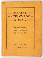 Pintér Jenő et alii (szerk.): Magyar nyelvvédő könyv. Bp., 1938. Kiadói papír kötésben.