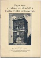Iklódy-Szabó János: Hogyan látom a Balatont és környékét a Horthy Miklós kilátótoronyból. Klny. a Balatoni Kurir 1935. évi július 24-i számából. Tapolca, [1935], László Jenő Könyvnyomdája. Ismeretterjesztő propagandakiadvány, helytörténeti adatokkal. Papírkötésben, jó állapotban, 16. p. /  Off-print. Paperback, in good condition.