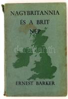Barker Ernest: Nagybritania és a brit nép. London, é.n., Longmans, Green. Kissé viseltes kiadói papír kötésben.