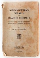 Hollósy István dr.: Magyarország őslakói és az oláhok eredete. Tekintettel a nemzetiségi kérdésre és a magyarság történelmi hivatására. Bp., 1913, Ráth Mór. Kissé szakadt papír kötésben.