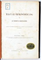 Zlinszky Imre: A magyar örökösödési jog és az európai jogfejlődés. Bp. 1877. Athenaeum.  Aranyozott ...