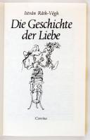 Ráth-Végh István: Die Geschicte der Liebe. Bp., 1986, Corvina. Gyulai Lívia illusztrációival. Kiadói...