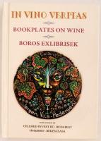 In vino veritas Bookplates on Wine / Boros ex librisek. Kétnyelvű minikönyv. 2014. Numbered, only 200 copies / Sorszámozott! Csak 200 példány!