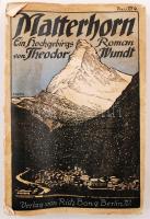 Wundt, Theodor: Matterhorn. Ein Hochgebirgs-Roman. Berlin, 1916. Verlag R. Bong, Sok képpel. Kissé sérült karton kötésben. / With many pictures, in paper binding