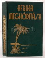 Dr. Bendefy-Benda László: Afrika meghódítása. Zolnay Lóránd rajzaival. Bp., 1934. Magyar Etiópiai Expedíció Országos Bizottsága. Sok illusztrációval.