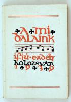 1940 A mi dalaink. Ifjúsági daloskönyv. V. kiadás. 1940, Ifjú Erdély. Reprint! 1992. Kiadói papírkötés, jó állapotban.