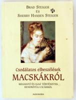 Brad Steiger és Sherry Hansen Steiger: Csodálatos elbeszélések macskákról. Megható és igaz történetek rendkívüli cicákról. 2006. Kiadói papírkötés, jó állapotban.