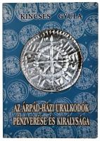 Kincses Gyula: Az Árpád-házi uralkodók pénzverése és királysága, Debrecen, 2003