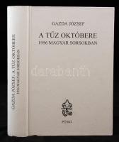 Gazda József: A tűz októbere. 1956 magyar sorsokban. Bp., 2006, Püski Kiadó. Kartonált papírkötésben, jó állapotban.