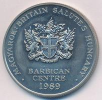 Nagy-Britannia 1989. Barbican Centre - Magyarok: Britannia üdvözli Magyarországot fém emlékérem (38,5mm) T:1-  Great Britain 1989. Barbican Centre - Magyarok: Britain Salutes Hungary metal commemorative coin (38,5mm) C:AU
