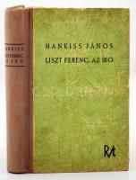 Hankiss János: Liszt Ferenc az író. Bp., 1941, Rózsavölgyi. Kiadói félvászon kötésben.