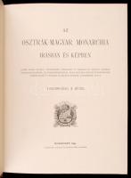 Az Osztrák - Magyar Monarchia írásban és képben. Rudolf trónörökös kezdeményezéséből és közreműködés...