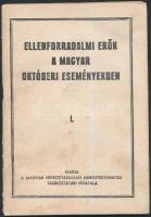 cca 1950 Ellenforradalmi erők a magyar októberi eseményekben I. Kissé viseltes állapotban. pp.:62, 20x14cm