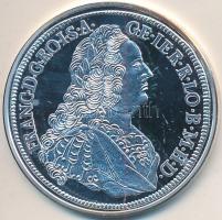 DN Magyar tallérok utánveretben - Lotharingiai Ferenc tallérja 1753 Ag emlékérem tanúsítvánnyal (20g/0.999/38,6mm) T:PP