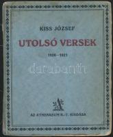 Kiss József: Utolsó versek 1920-1921. Bp., 1924, Athenaeum. Kopott, sérült gerincű papírkötésben, egyébként jó állapotban.