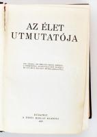 A Pesti Hírlap Könyvtára: Az élet útmutatója. 1200 oldal, 606 mélynyomású képpel, 4 térképpel, 66 sz...
