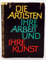 Die Artisten, Ihre Arbeit, Ihre Kunst. Mit 55 Abbildungen und 17 Textzeichungen. Berlin, 1965, Henschelverlag Kunst und Gesellschaft. Biai-Föglein István aláírásával! Kiadói egészvászon kötés, sérült papírborítóval, egyébként jó állapotban / full linen binding, good condition
