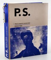 Borzák Tibor: P.S. (Petőfi Sándor) Titkok a barguzini csontváz körül. Bp., 2014. Gyomapress. Hozzá c...