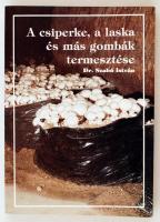 Dr. Szabó István: A csiperke, a laska és más gombák termesztése. Bp., 1990. ILK.