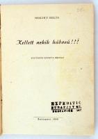 Várkonyi Miklós: kellett nekik a háború. Bp., 1948. Papír kötésben.